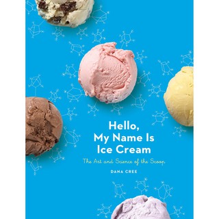 Hello, My Name Is Ice Cream: The Art and Science of the Scoop พร้อมส่ง (New)