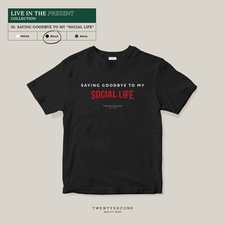 TWENTYSECOND เสื้อยืดแขนสั้น รุ่น LIVE IN THE PRESENT Saying Goodbye To My "Social Life" - ดำ / Black