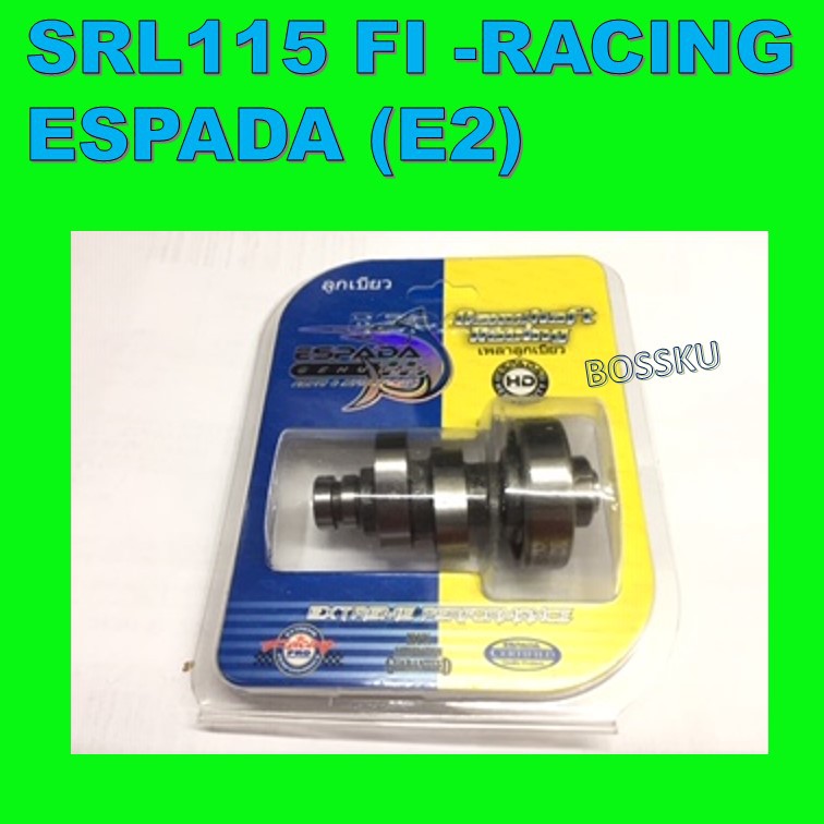 SRL 115 FI RACING CAM SHAFT ESPADA E2 LAGENDA 115 FUEL INJECTION RACING CAM SHAFT ESPADA E2 SRL115 F