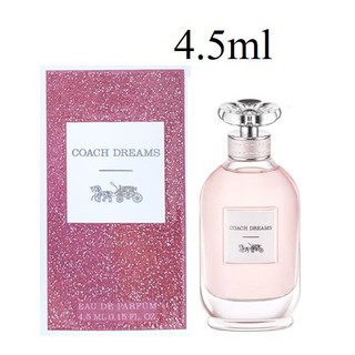 (รับเงินคืน 15% ใช้โค้ด J5BAK66V) COACH DREAMS EDP 4.5ml