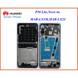 ฝากลาง(กรอบจอ)Huawei P30 Lite,Nova 4e,MAR-LX1M,MAR-LX2J