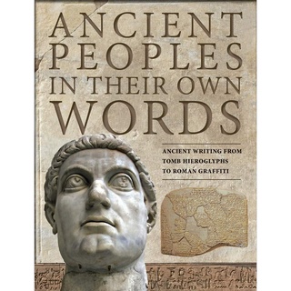 ใหม่พร้อมส่ง Ancient Peoples in their Own Words : Ancient Writing from Tomb Hieroglyphs to Roman Graffiti [Hardcover]