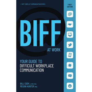 BIFF at Work : Your Guide to Difficult Workplace Communication