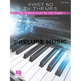 FIRST 50 TV THEMES YOU SHOULD PLAY ON PIANO(HL00294319)