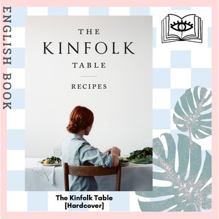 [Querida] The Kinfolk Table : Recipes for Small Gatherings [Hardcover] by Nathan Williams