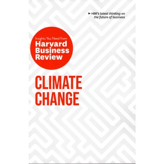 Chulabook(ศูนย์หนังสือจุฬาฯ) |C13219781633699922CLIMATE CHANGE: INSIGHTS YOU NEED FROM HARVARD BUSINESS REVIEW