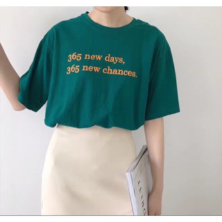 เสื้อยืดแขนสั้น สไตล์เกาหลี สกรีนลาย 365 new days, 365 new chances. (สีเขียว)