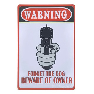 ป้ายสังกะสีวินเทจ Warning : Forget The Dog Beware of Owner