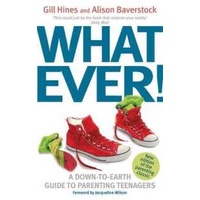 Whatever! : A Down-to-Earth Guide to Parenting Teenagers [Paperback]