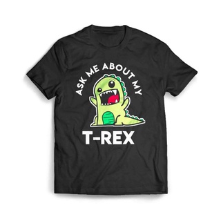 เสื้อผ้าผชเสื้อยืด พิมพ์ลาย Ask Me About My T Rex ตลกS-5XL