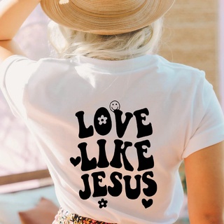 เสื้อยืด พิมพ์ลาย Love like jesus สไตล์คริสเตียน สําหรับผู้หญิง