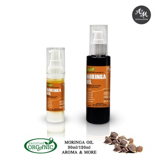 Aroma&amp;More  Moringa Seed Virgin Organic Oil -น้ำมันเมล็ดมะรุม เวอร์จิ้น, ออร์แกนิก (กลิ่นเบา) India  30/120ML