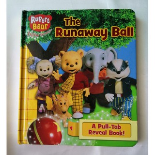 Rupert &amp; Bear. The Runaway Ball., A Pull-Tap Reveal Book- 34