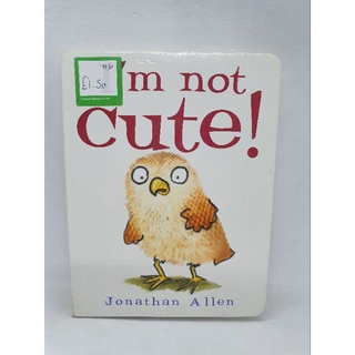 Im Not Cute! (Board book), by Jonathan Allen-2