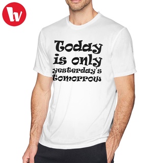 เสื้อยืดแขนสั้น ผ้าฝ้าย 100% พิมพ์ลาย Today Is Only Yesterdays Tomorrow สําหรับผู้ชาย