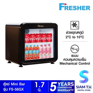 Fresher ตู้แช่เย็นมินิบาร์ Mini Bar Cooler หน้ากระจก รุ่น FS-56GX ขนาด 1.7คิว โดย สยามทีวี by Siam T.V.