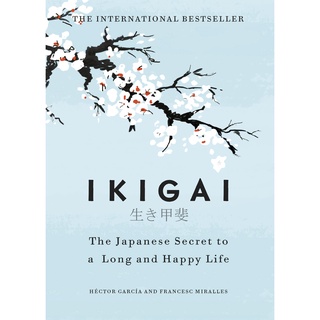 Ikigai : The Japanese secret to a long and happy life