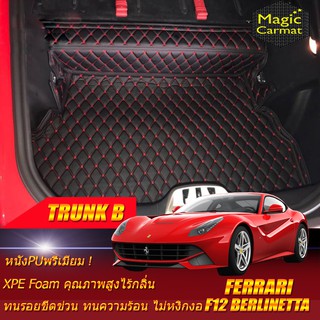 Ferrari F12 Berlinetta 2012-2016 Coupe (เฉพาะถาดท้ายรถแบบ B) พรมรถยนต์ Ferrari F12 Berlinetta พรม6D VIP Magic Carmat