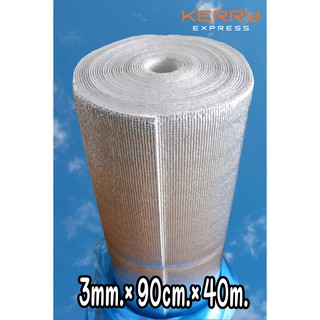 ฉนวนพีอีเคลือบฟอยล์2ด้าน.หนา3mm×กว้าง90cm×ยาว40m.Insulations PE + Foil 3mm.×90cm×40m.