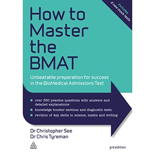 How to Master the BMAT : Unbeatable Preparation for Success in the BioMedical Admissions Test (3rd)