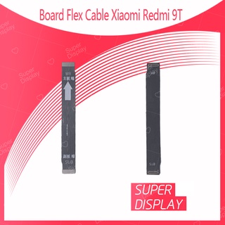 Xiaomi Redmi 9T อะไหล่สายแพรต่อบอร์ด Board Flex Cable (ได้1ชิ้นค่ะ) Super Display