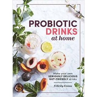 Probiotic Drinks at Home : Make your own seriously delicious gut-friendly drinks