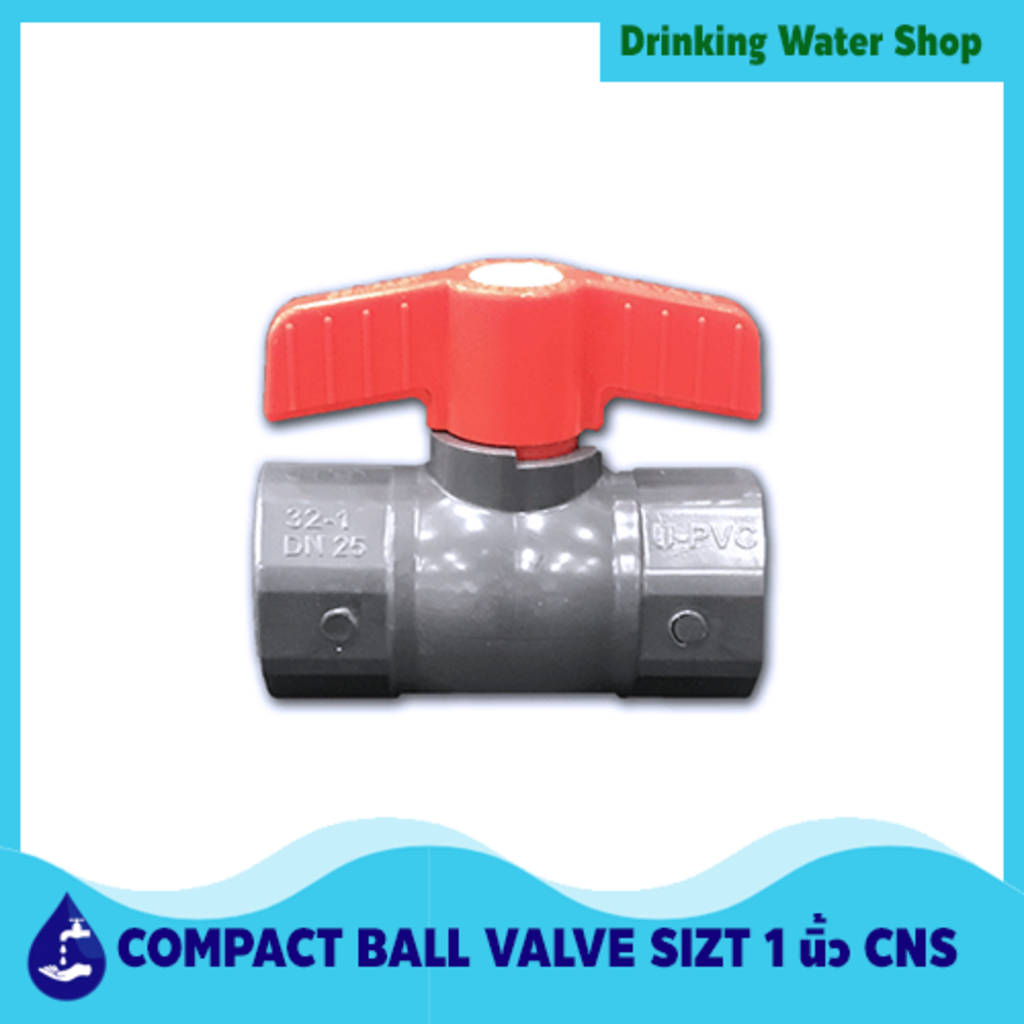 COMPCT BALL VALVE SIZE 1 นิ้ว CNS
