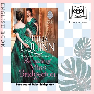 [Querida] หนังสือภาษาอังกฤษ Because of Miss Bridgerton (A Bridgerton Prequels Book 1 : The Rokesbys) by Julia Quinn