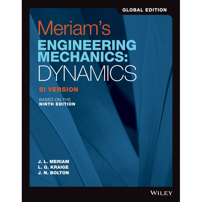 Meriam's Engineering Mechanics: Dynamics, SI Version, 9th Edition, Global Edition (Wiley Textbook)