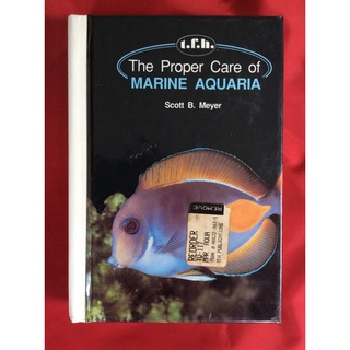 The Proper Care of MARINE AQUARIA/scott B.Meyer