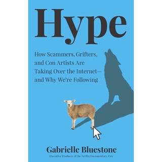 หนังสือภาษาอังกฤษ Hype: How Scammers, Grifters, and Con Artists Are Taking Over the Internet―and Why Were Following