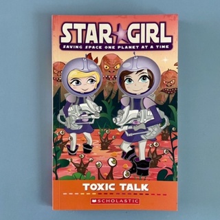 Scholastic/ Star Girl : Toxic Talk/ หนังสืออ่านเสริมทักษะภาษาอังกฤษ/ หนังสืออ่านนอกเวลา สำหรับเด็ก 6-8 ปี/ หนังสือมือสอง