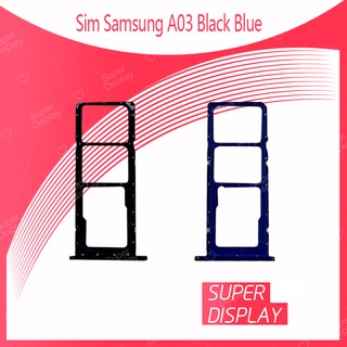 Samsung A03  อะไหล่ถาดซิม ถาดใส่ซิม Sim Tray (ได้1ชิ้นค่ะ) อะไหล่มือถือ คุณภาพดี Super Display