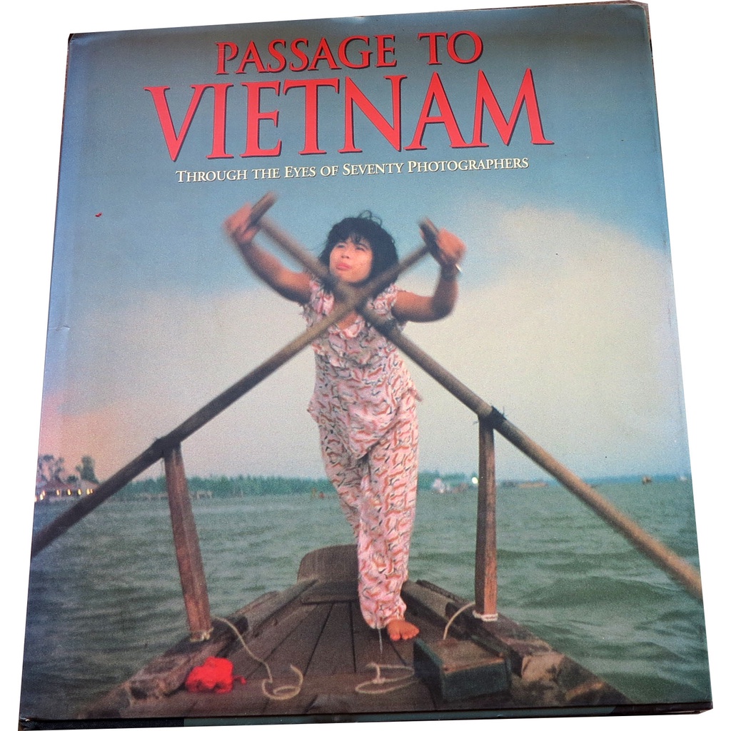 Passage to Vietnam: Through the Eyes of Seventy Photographers Hardcover – October 1, 1994 (สมุดภาพเว