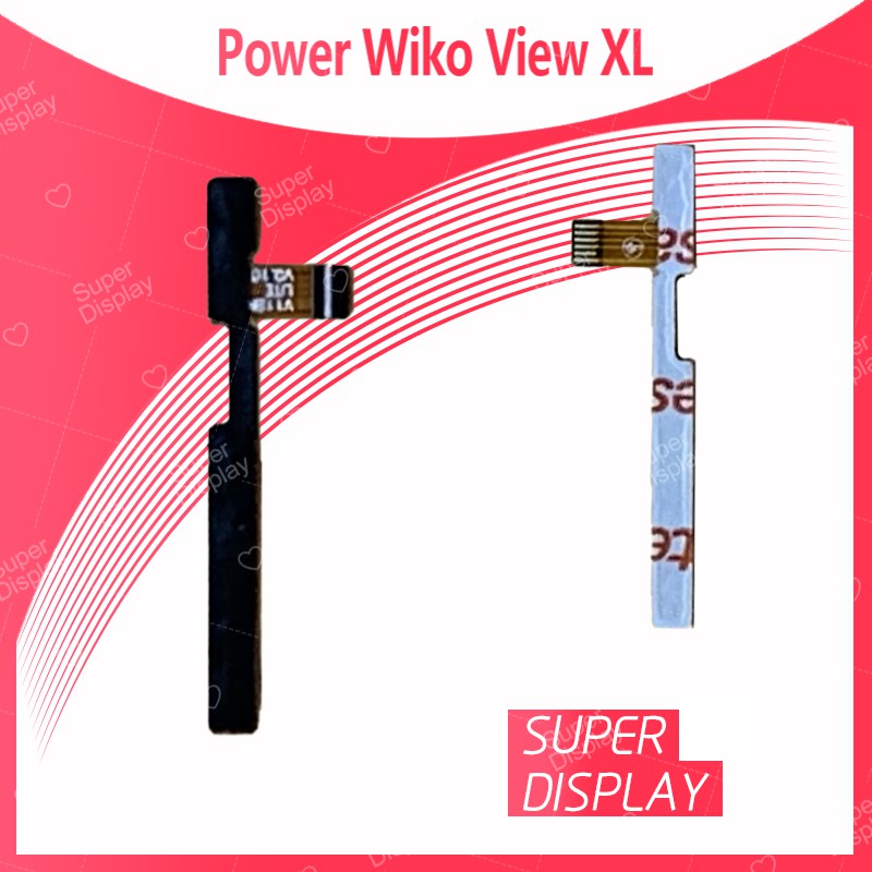 Wiko View XL อะไหล่แพรสวิตช์ ปิดเปิด Power on-off แพรปิดเปิดเครื่องพร้อมเพิ่ม-ลดเสียง(ได้1ชิ้นค่ะ) Super Display