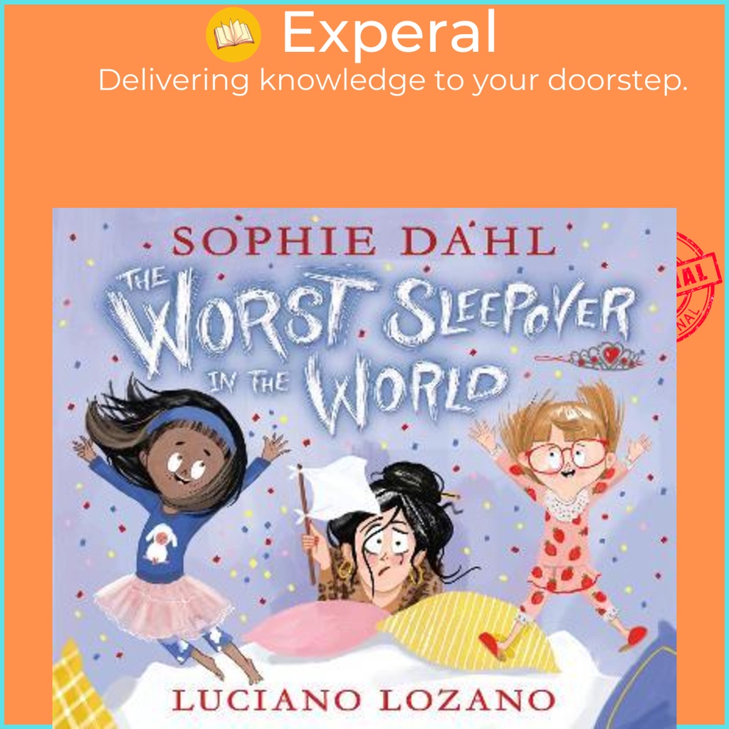 The Worst Sleepover in the World โดย Sophie Dahl Luciano Lozano (ฉบับสหราชอาณาจักร ปกแข็ง)