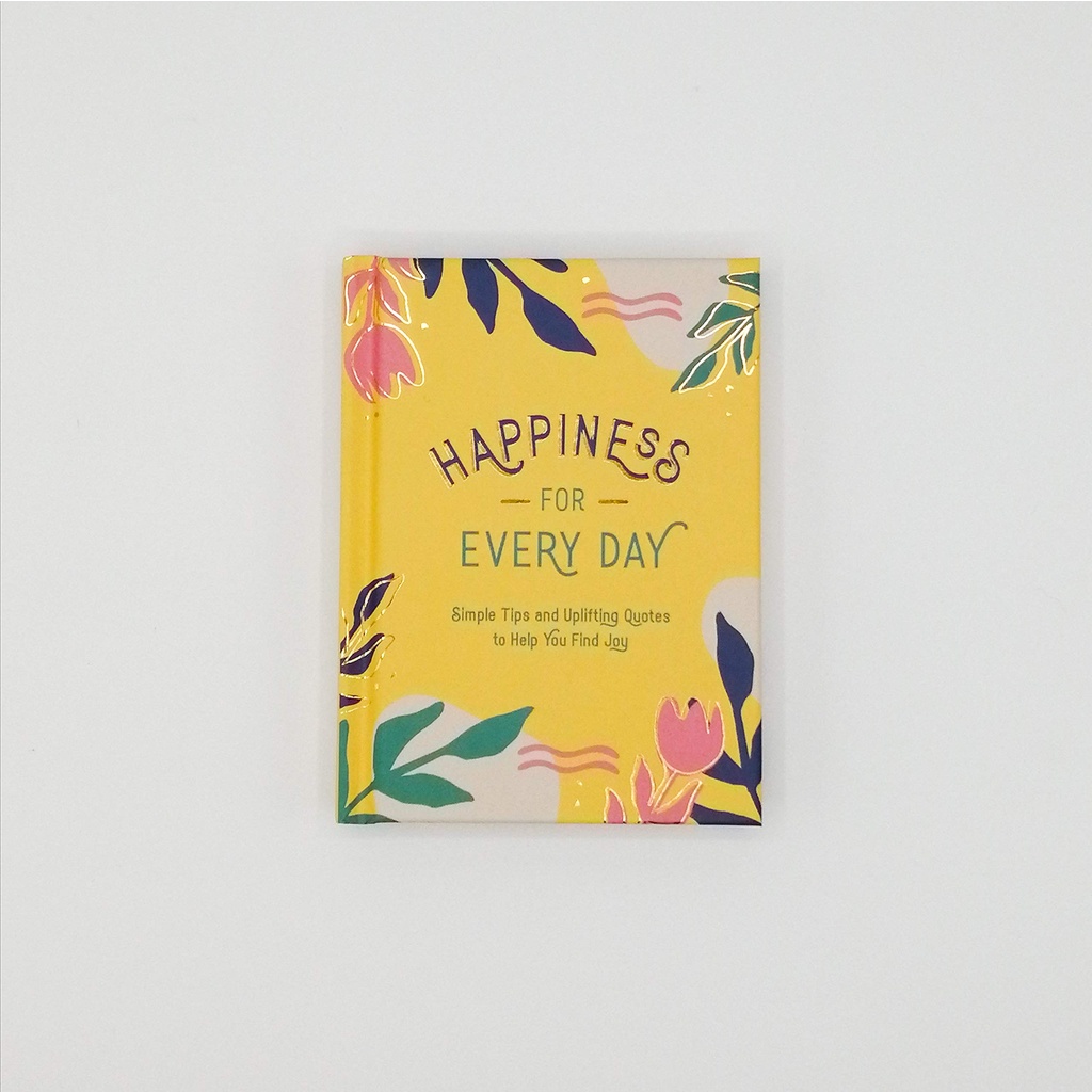 หนังสือใหม่พร้อมส่ง Happiness for Every Day : Simple Tips and Uplifting Quotes to Help You Find Joy 