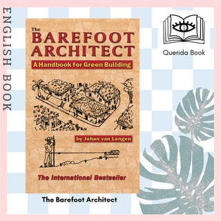 [Querida] หนังสือภาษาอังกฤษ The Barefoot Architect : A Handbook for Green Building by Johan van Lengen 9780936070421