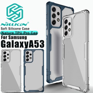 Nillkin Nature Pro TPU เคส สําหรับ Samsung Galaxy A53 5G บาง ใส เคสซิลิโคนนิ่ม โทรศัพท์มือถือ