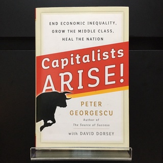 Capitalists Arise! End Economic Inequality, Grow the Middle Class, Heal the Nation - Georgescu