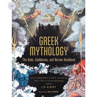 GREEK MYTHOLOGY: THE GODS, GODDESSES, AND HEROES HANDBOOK