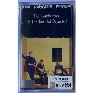 Cassette Tape เทปคาสเซ็ตเพลง The Cranberries To The Faithful Departed ลิขสิทธิ์ ซีล