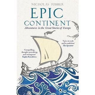 หนังสือใหม่พร้อมส่ง EPIC CONTINENT: ADVENTURES IN THE GREAT STORIES OF EUROPE