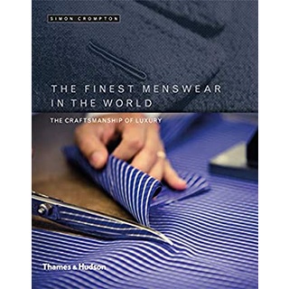 The Finest Menswear in the World : The Craftsmanship of Luxury [Hardcover]หนังสือภาษาอังกฤษมือ1(New) ส่งจากไทย