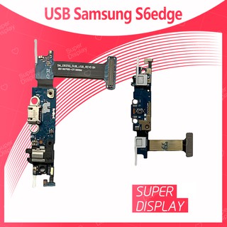 Samsung S6 edge G925 อะไหล่สายแพรตูดชาร์จ แพรก้นชาร์จ Charging Connector Port Flex Cable（ได้1ชิ้นค่ะ) Super Display