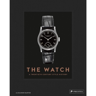 The Watch : A Twentieth Century Style History [Hardcover]