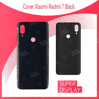 Xiaomi Redmi 7 อะไหล่ฝาหลัง หลังเครื่อง Cover For Xiaomi Redmi 7อะไหล่มือถือ คุณภาพดี สินค้ามีของพร้อมส่ง Super Display