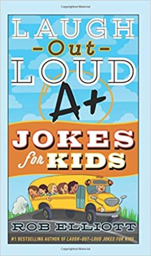 Laugh-Out-Loud A+ Jokes for Kids โดย Rob Elliott (ฉบับสหรัฐอเมริกาปกอ่อน)