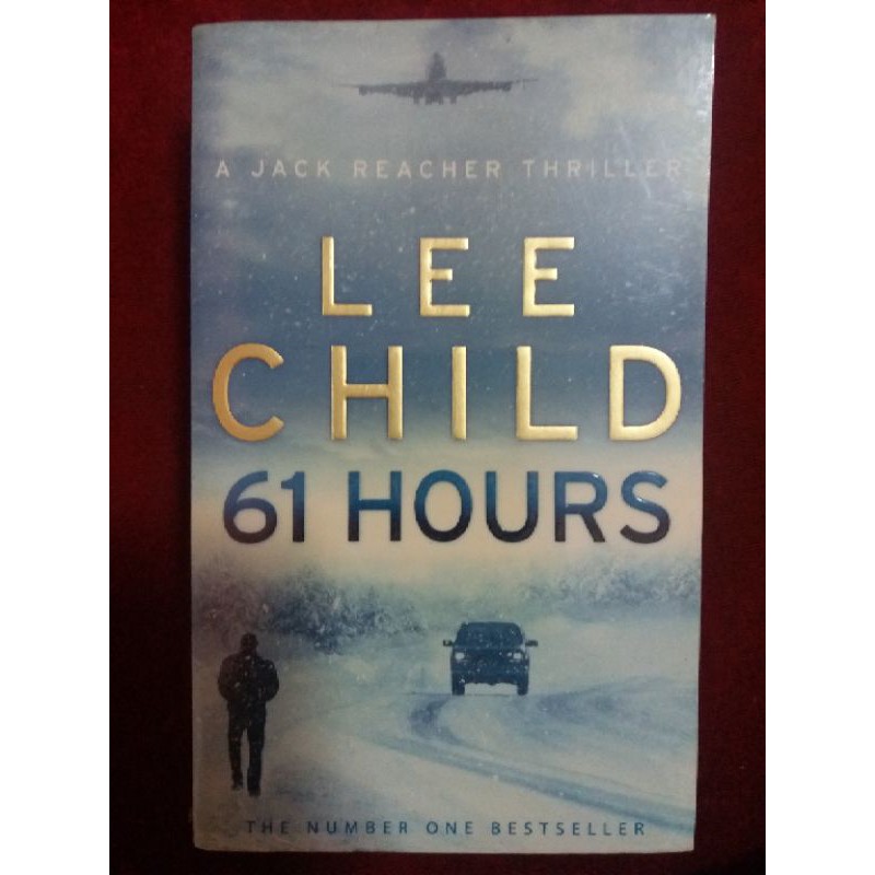 (20) LEE CHILD 61 HOURS : A JACK REACHER THRILLER