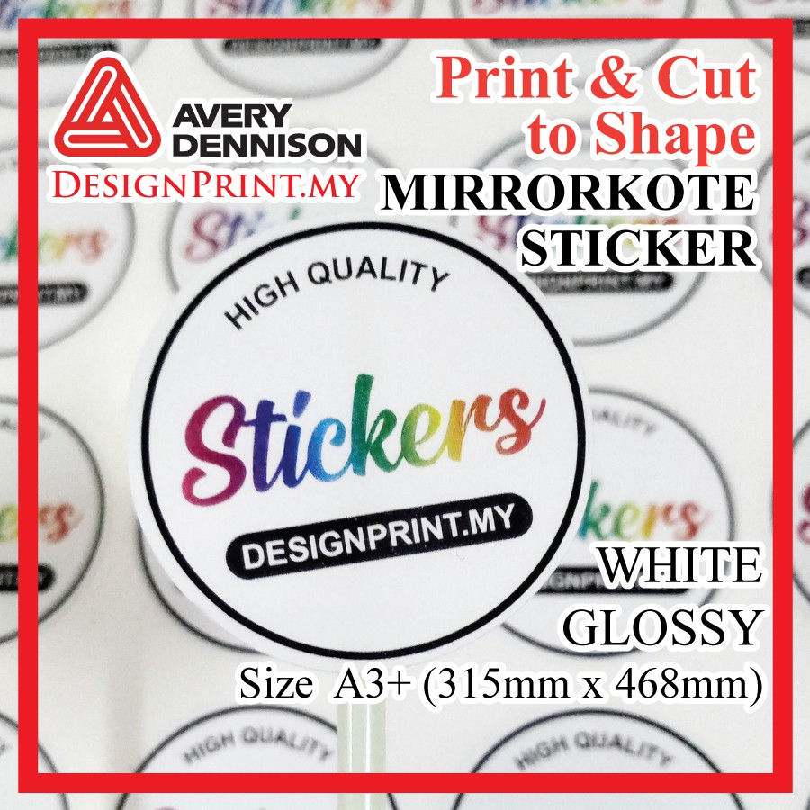 MIRRORKOTE Sticker Print & Cut to shape Cetak & Potong Glossy White Sticker Avery Dennison